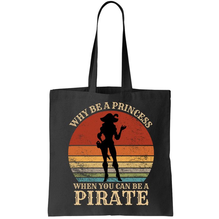 Why Be A Princess When You Can Be A Pirate Funny Bag