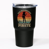 Why Be A Princess When You Can Be A Pirate Funny Tumbler