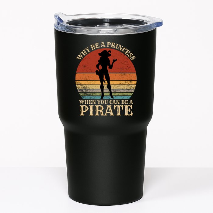 Why Be A Princess When You Can Be A Pirate Funny Tumbler