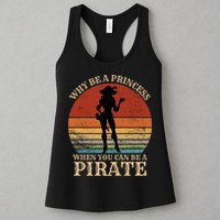 Why Be A Princess When You Can Be A Pirate Funny Womens Tank Top