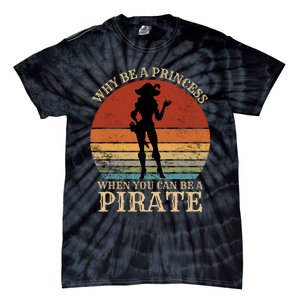 Why Be A Princess When You Can Be A Pirate Funny Tie-Dye T-Shirt