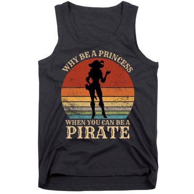 Why Be A Princess When You Can Be A Pirate Funny Tank Top
