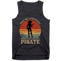 Why Be A Princess When You Can Be A Pirate Funny Tank Top