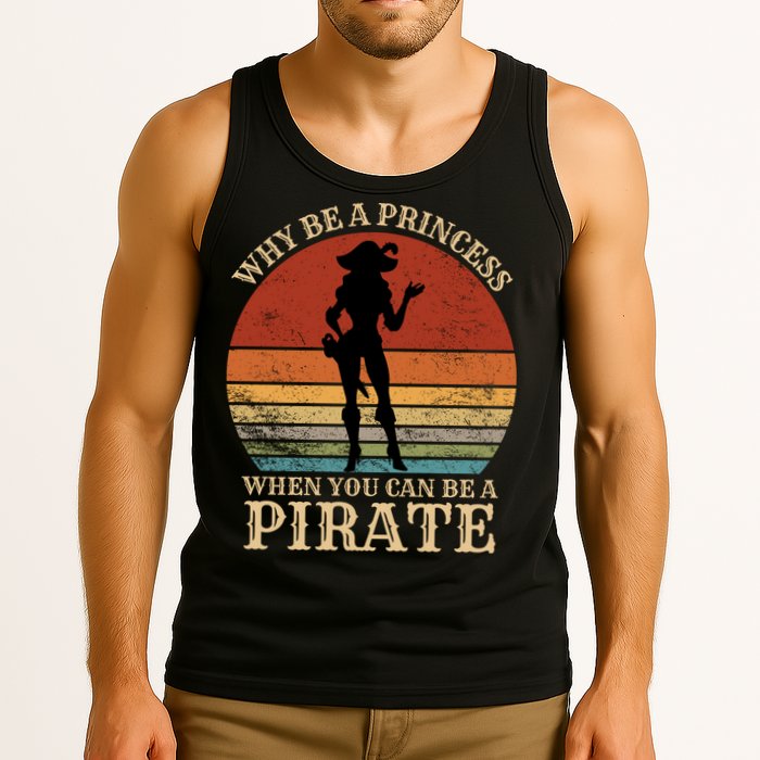 Why Be A Princess When You Can Be A Pirate Funny Tank Top