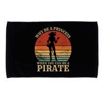 Why Be A Princess When You Can Be A Pirate Funny Microfiber Hand Towel