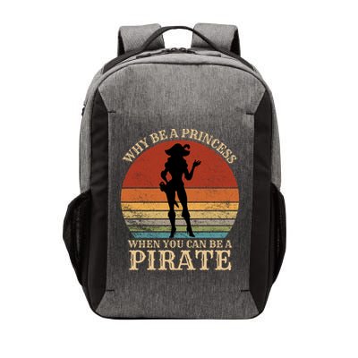 Why Be A Princess When You Can Be A Pirate Funny Vector Backpack