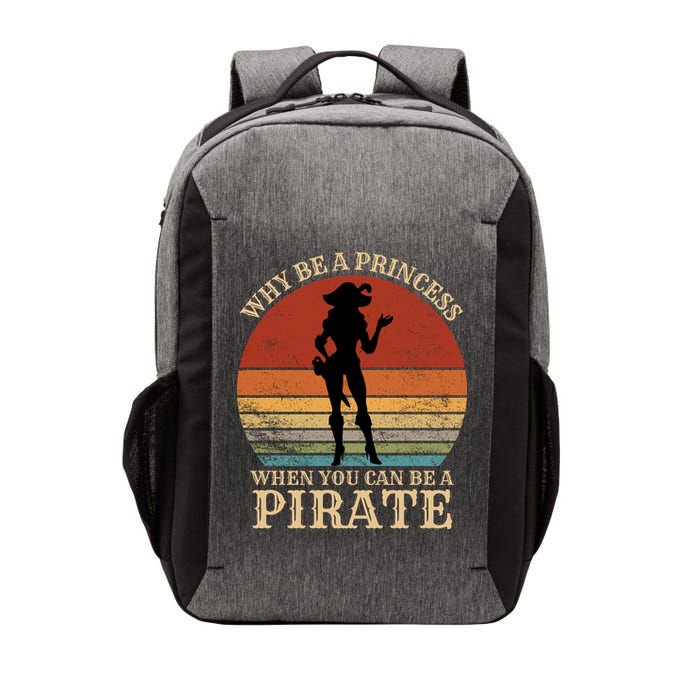 Why Be A Princess When You Can Be A Pirate Funny Vector Backpack