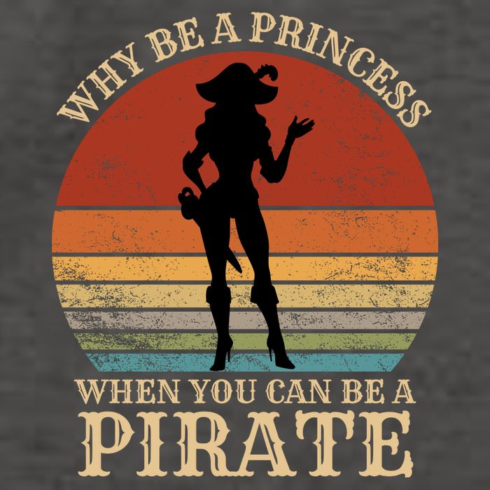 Why Be A Princess When You Can Be A Pirate Funny Vector Backpack