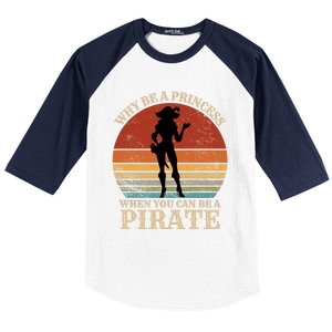 Why Be A Princess When You Can Be A Pirate Funny Baseball Sleeve Shirt