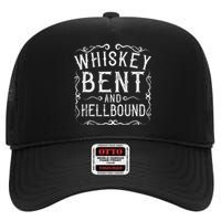 Whiskey Bent And Hellbound Country Music Biker Bourbon Gift High Crown Mesh Back Trucker Hat