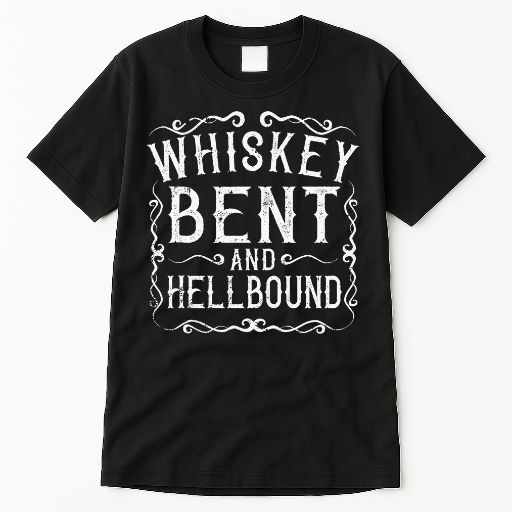 Whiskey Bent And Hellbound Country Music Biker Bourbon Gift Tall T-Shirt