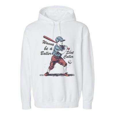 Wanna Be A Baller Shot Caller Garment-Dyed Fleece Hoodie