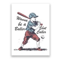 Wanna Be A Baller Shot Caller Poster
