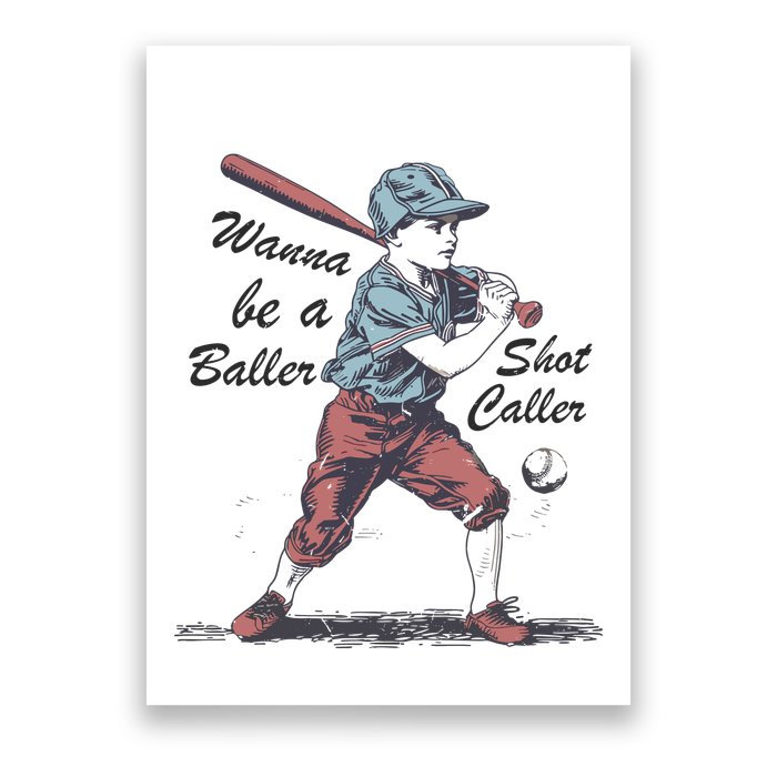 Wanna Be A Baller Shot Caller Poster