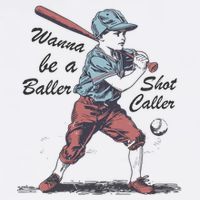 Wanna Be A Baller Shot Caller Poster