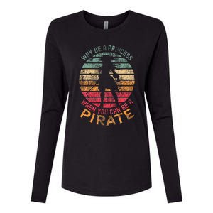 Why Be A Princess When You Can Be A Pirate Womens Cotton Relaxed Long Sleeve T-Shirt