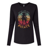 Why Be A Princess When You Can Be A Pirate Womens Cotton Relaxed Long Sleeve T-Shirt