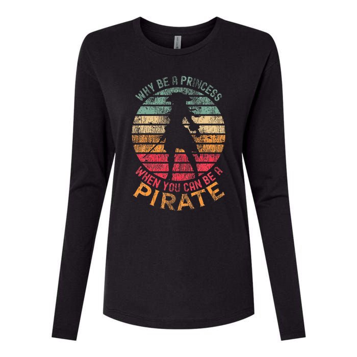 Why Be A Princess When You Can Be A Pirate Womens Cotton Relaxed Long Sleeve T-Shirt