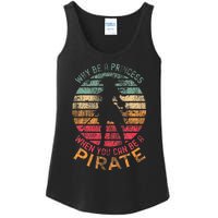 Why Be A Princess When You Can Be A Pirate Ladies Essential Tank