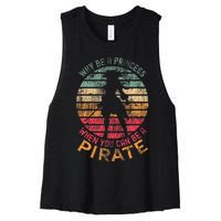 Why Be A Princess When You Can Be A Pirate Women's Racerback Cropped Tank