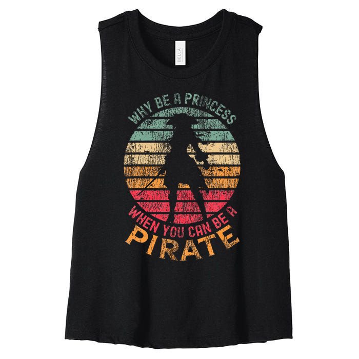 Why Be A Princess When You Can Be A Pirate Women's Racerback Cropped Tank