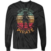 Why Be A Princess When You Can Be A Pirate Tie-Dye Long Sleeve Shirt