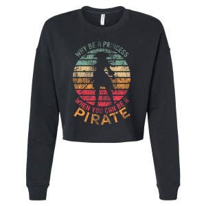 Why Be A Princess When You Can Be A Pirate Cropped Pullover Crew