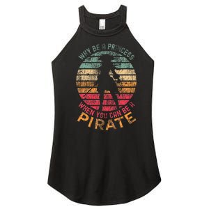 Why Be A Princess When You Can Be A Pirate Women's Perfect Tri Rocker Tank