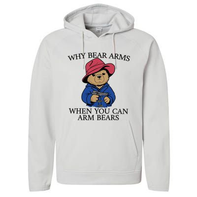 Why Bear Arms When You Can Arm Bears Funny Saying Quote Gift Performance Fleece Hoodie