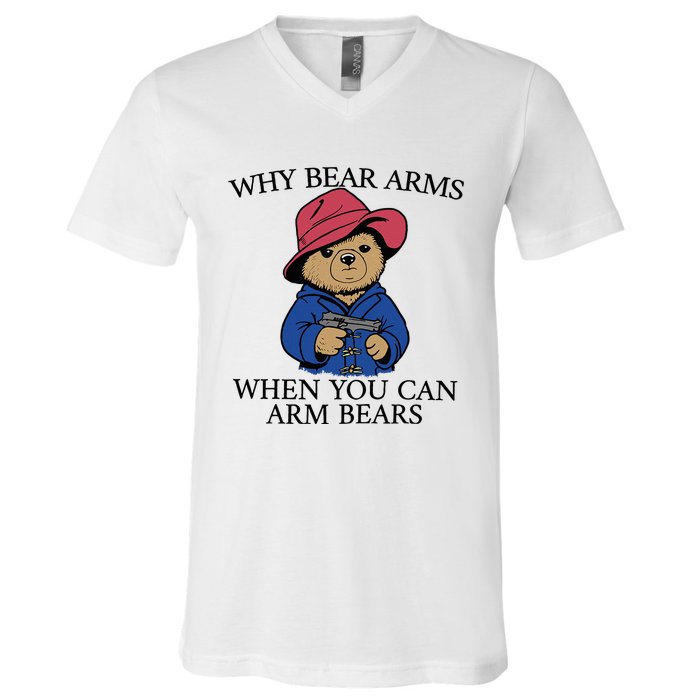 Why Bear Arms When You Can Arm Bears Funny Saying Quote Gift V-Neck T-Shirt