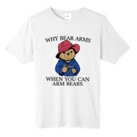 Why Bear Arms When You Can Arm Bears Funny Saying Quote Gift Tall Fusion ChromaSoft Performance T-Shirt