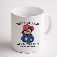 Why Bear Arms When You Can Arm Bears Funny Saying Quote Gift Coffee Mug