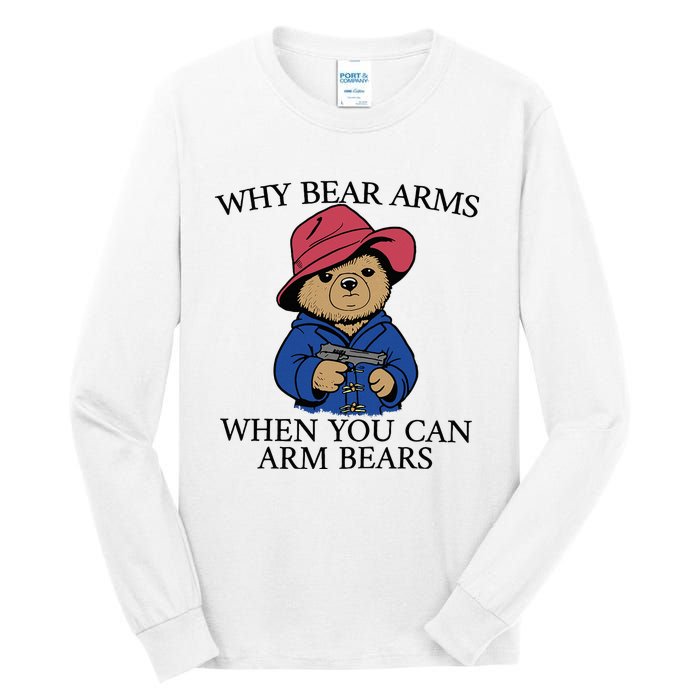 Why Bear Arms When You Can Arm Bears Funny Saying Quote Gift Tall Long Sleeve T-Shirt