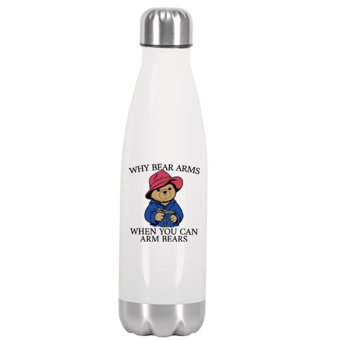 Why Bear Arms When You Can Arm Bears Funny Saying Quote Gift Stainless Steel Insulated Water Bottle