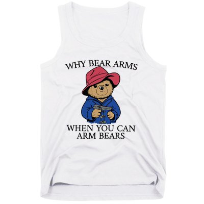 Why Bear Arms When You Can Arm Bears Funny Saying Quote Gift Tank Top