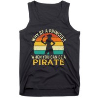 Why Be A Princess When You Can Be A Pirate Buccaneer Tank Top