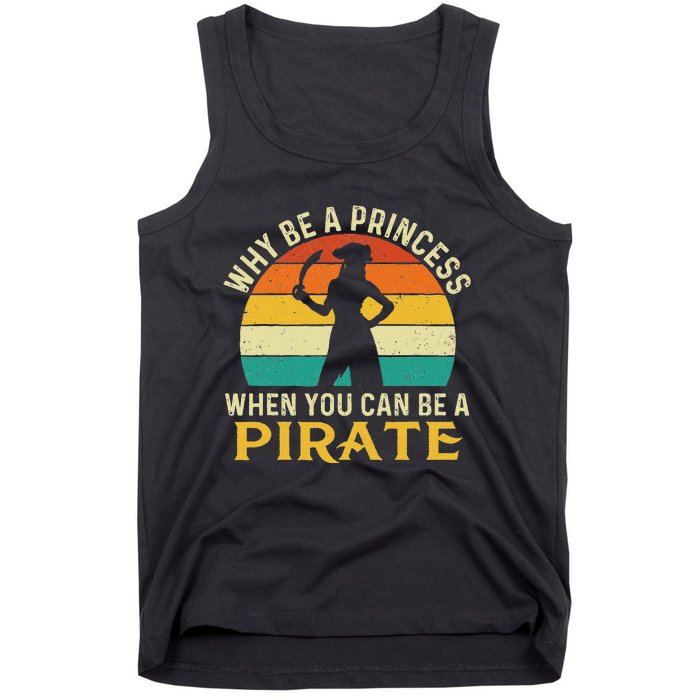 Why Be A Princess When You Can Be A Pirate Buccaneer Tank Top