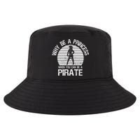 Why Be A Princess When You Can Be A Pirate Cool Comfort Performance Bucket Hat
