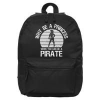 Why Be A Princess When You Can Be A Pirate 16 in Basic Backpack