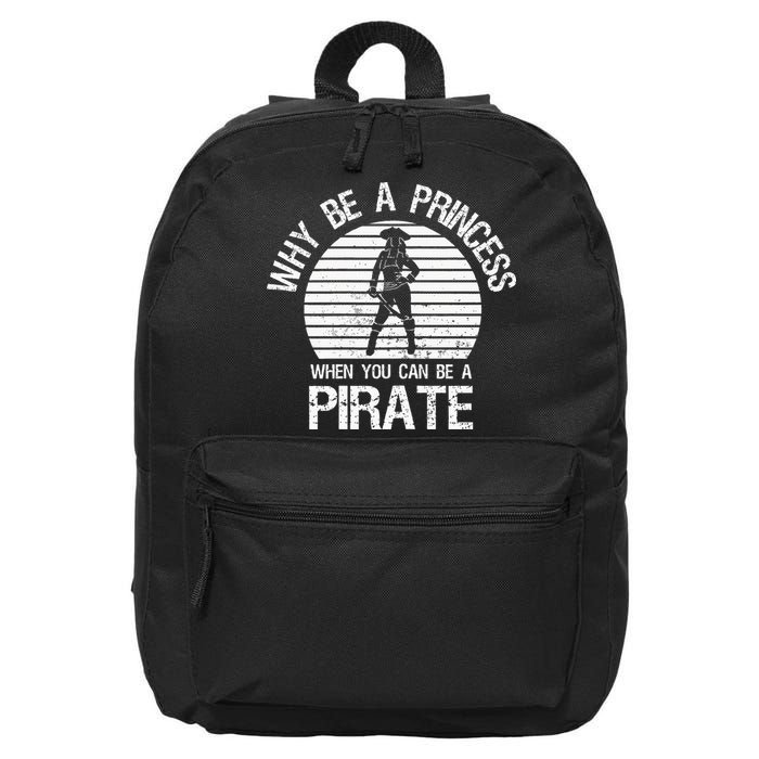 Why Be A Princess When You Can Be A Pirate 16 in Basic Backpack