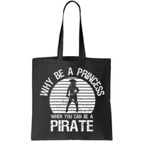 Why Be A Princess When You Can Be A Pirate Bag