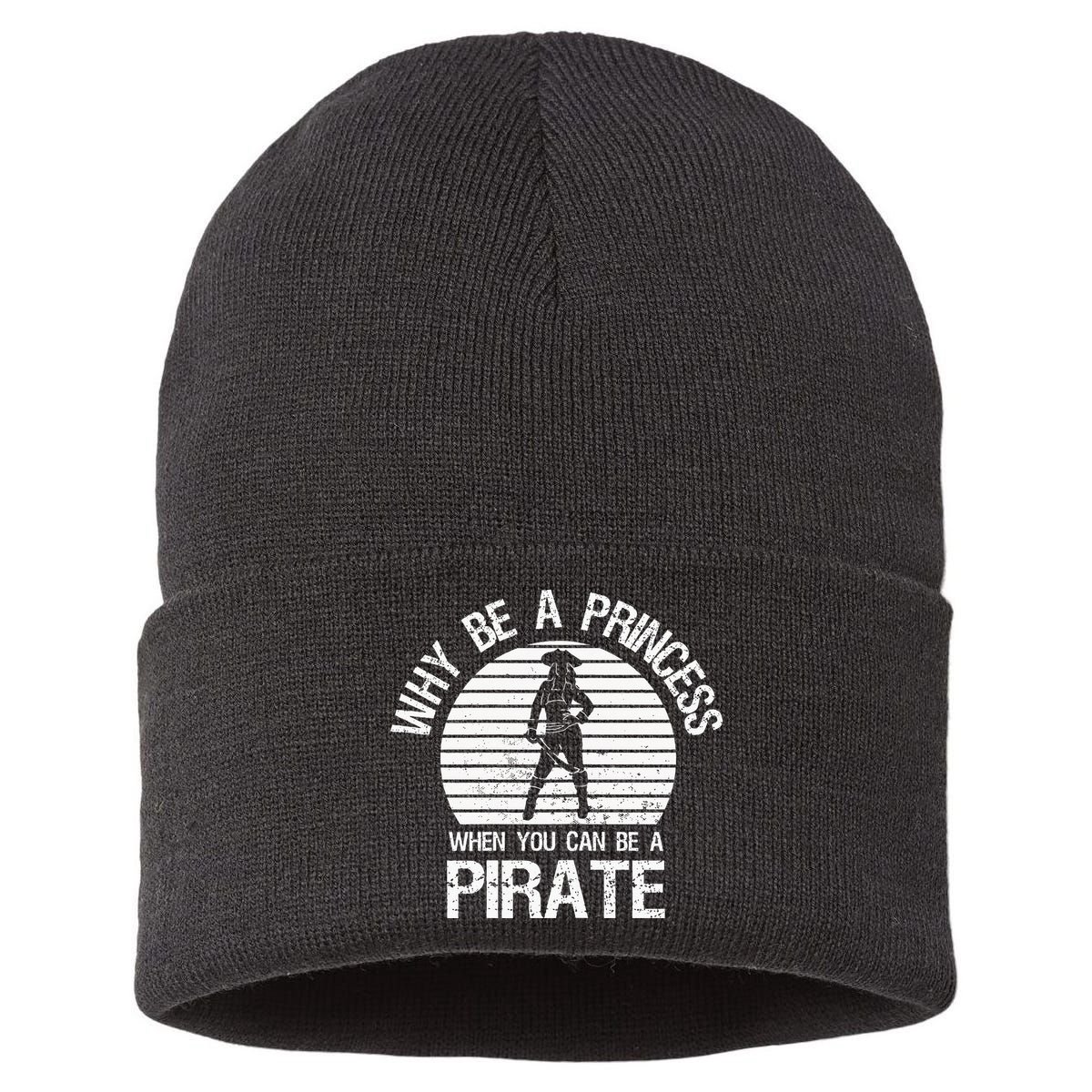 Why Be A Princess When You Can Be A Pirate Sustainable Knit Beanie