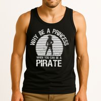 Why Be A Princess When You Can Be A Pirate Tank Top