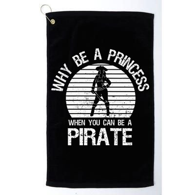 Why Be A Princess When You Can Be A Pirate Golf Towel