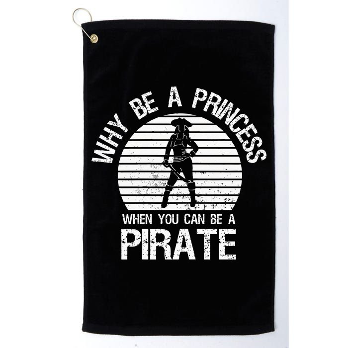 Why Be A Princess When You Can Be A Pirate Golf Towel