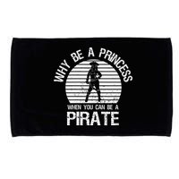 Why Be A Princess When You Can Be A Pirate Microfiber Hand Towel