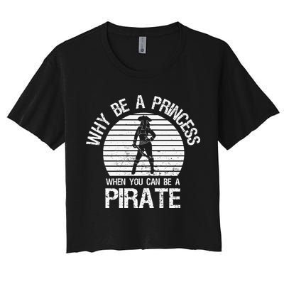 Why Be A Princess When You Can Be A Pirate Crop Top