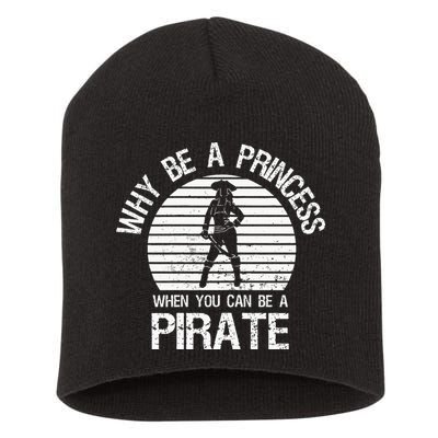 Why Be A Princess When You Can Be A Pirate Short Acrylic Beanie
