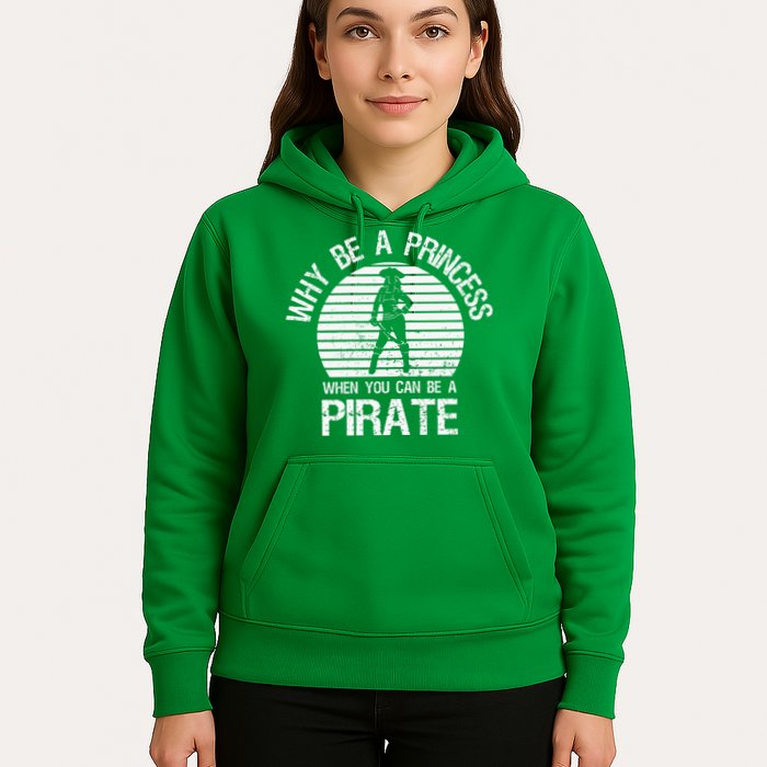 Why Be A Princess When You Can Be A Pirate Hoodie