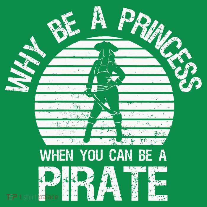 Why Be A Princess When You Can Be A Pirate Sweatshirt